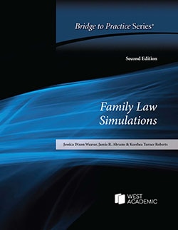 Family Law Simulations: Bridge to Practice - 2nd Edition - Jessica Dixon Weaver