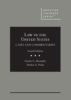 Law in the United States: Cases and Commentaries - 4th Edition - Charles F. Abernathy
