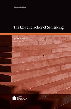 The Law and Policy of Sentencing - 11th Edition - Lynn S. Branham