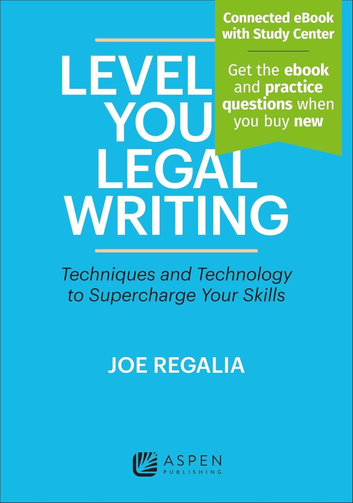 Level Up Your Legal Writing: Techniques and Technology to Supercharge Your Skills - 1st Edition - Joseph Regalia
