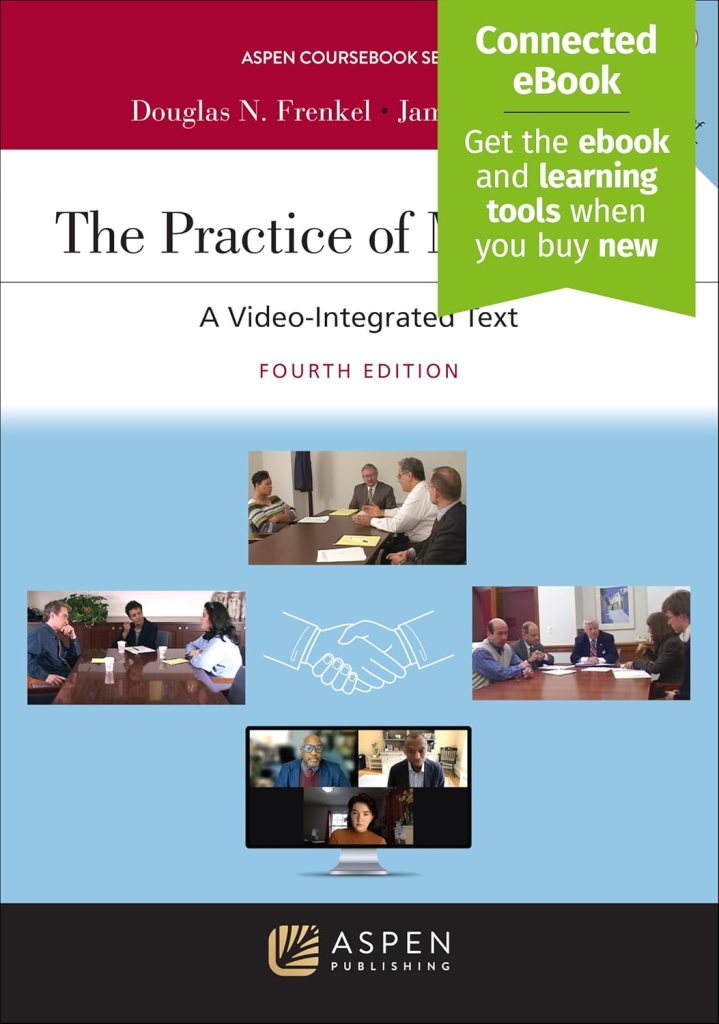 The Practice of Mediation: A Video-Integrated Text - 4th Edition - Douglas N. Frenkel