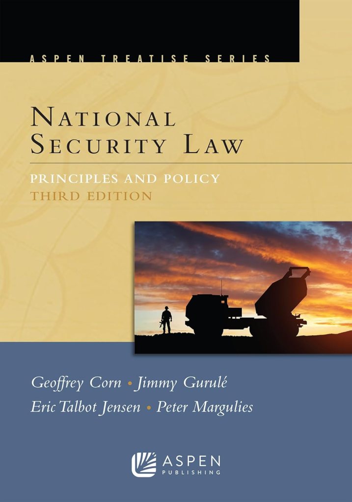 Aspen Treatise for National Security Law: Principles and Policy - 3rd Edition - Geoffrey S. Corn