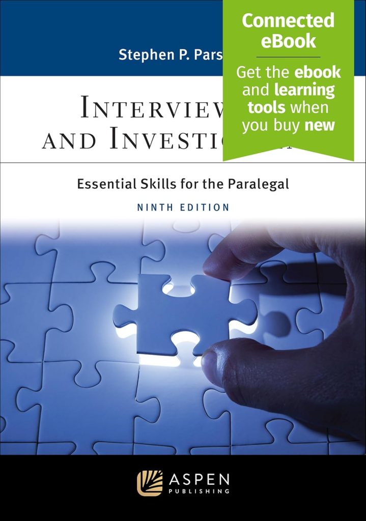 Interviewing and Investigating: Essential Skills for the Paralegal - 9th Edition - Stephen P. Parsons