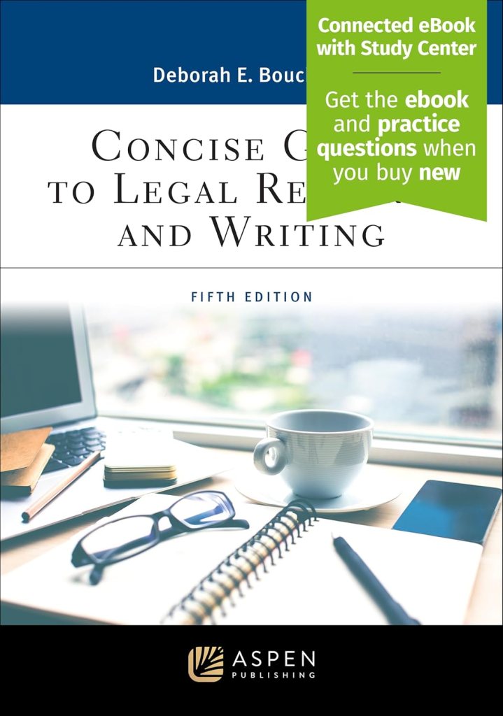 Concise Guide to Legal Research and Writing - 5th Edition - Deborah A. Bouchoux