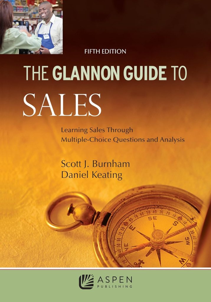 Glannon Guide to Sales: Learning Sales Through Multiple-Choice Questions and Analysis - 5th Edition - Scott J. Burnham