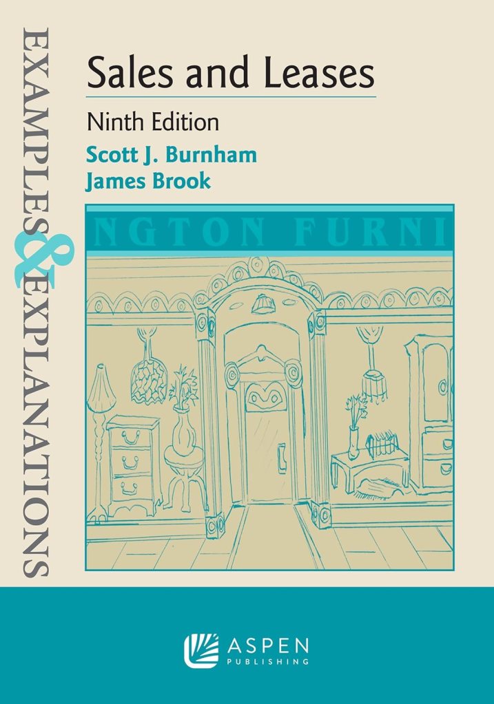 Examples & Explanations for Sales and Leases - 9th Edition - Scott J. Burnham