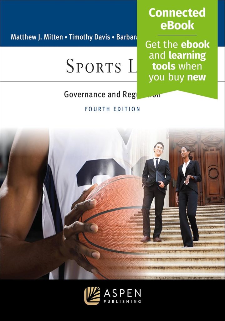Sports Law: Governance and Regulation - 4th Edition - Matthew J. Mitten