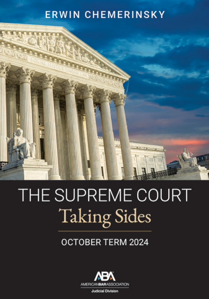 The Supreme Court October Term 2024: Taking Sides - Erwin Chemerinsky