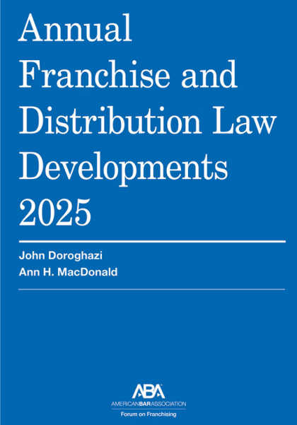 Annual Franchise and Distribution Law Developments 2025 - John Doroghazi