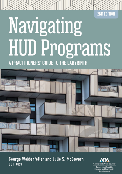 Navigating HUD Programs: A Practitioners' Guide to the Labyrinth - 2nd Edition - George Weidenfeller
