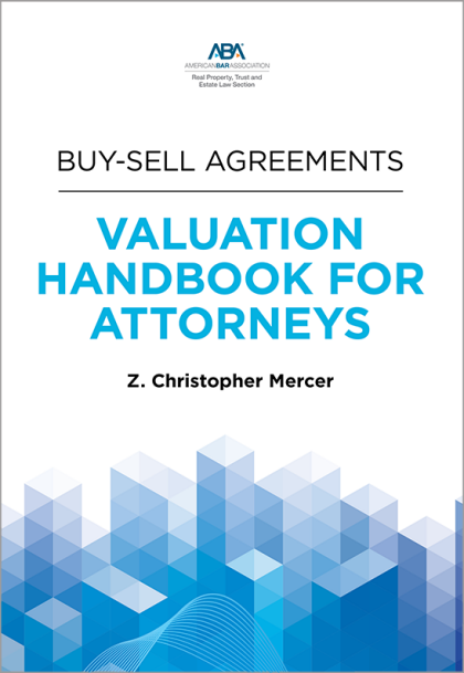 Buy-Sell Agreements: Valuation Handbook for Attorneys - Z. Christopher Mercer II