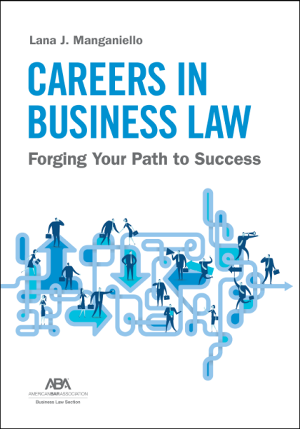Careers in Business Law: Forging Your Path to Success - Lana Manganiello