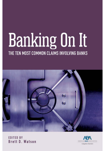 Banking on It: The Ten Most Common Claims Involving Banks - Brett Watson
