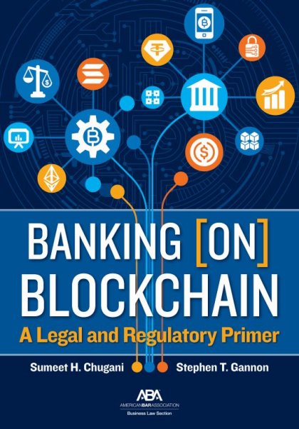 Banking [on] Blockchain: A Legal and Regulatory Primer - Sumeet H. Chugani