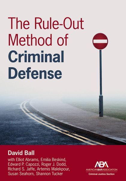 The Rule-Out Method of Criminal Defense - David Ball