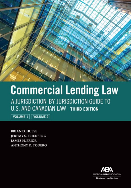 Commercial Lending Law: A Jurisdiction-by-Jurisdiction Guide to U.S. and Canadian Law - 3rd Edition - Brian D Hulse