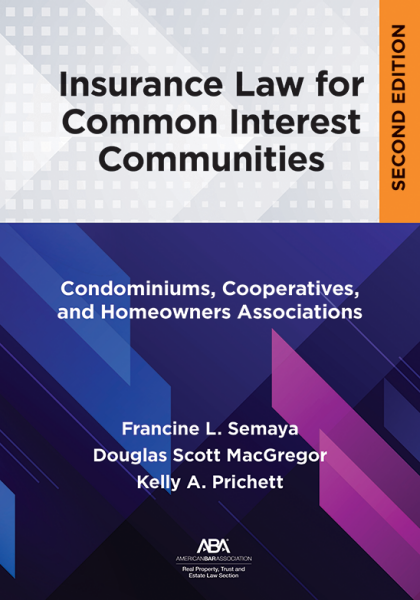 Insurance Law for Common Interest Communities: Condominiums, Cooperatives, and Homeowners Associations - Douglas Scott MacGregor