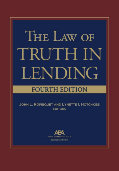 The Law of Truth in Lending - 4th Edition - John L Ropiequet