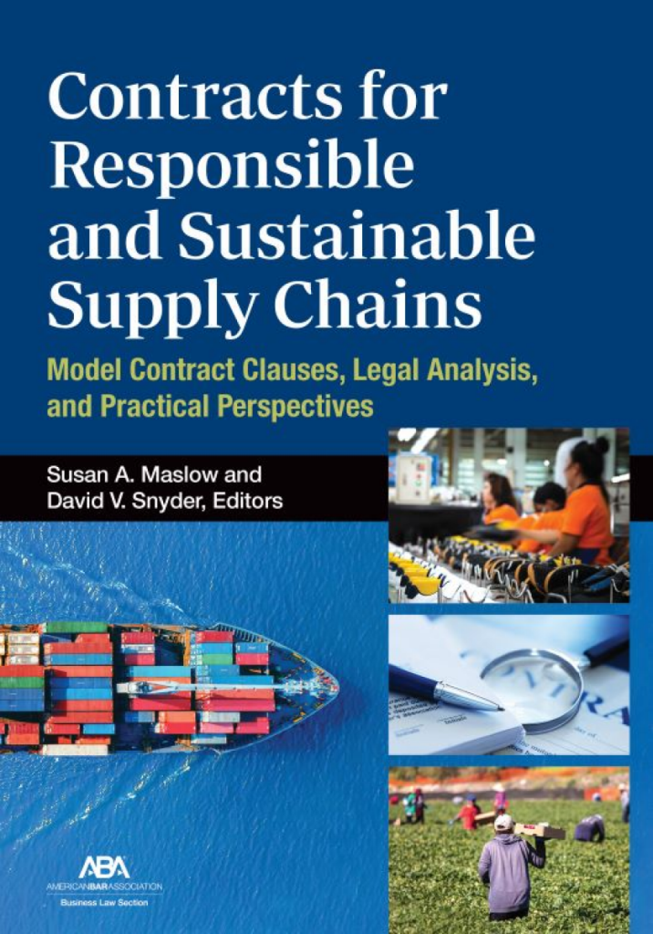 Contracts for Responsible and Sustainable Supply Chains: Model Contract Clauses, Legal Analysis, and Practical Perspectives - Susan A Maslow