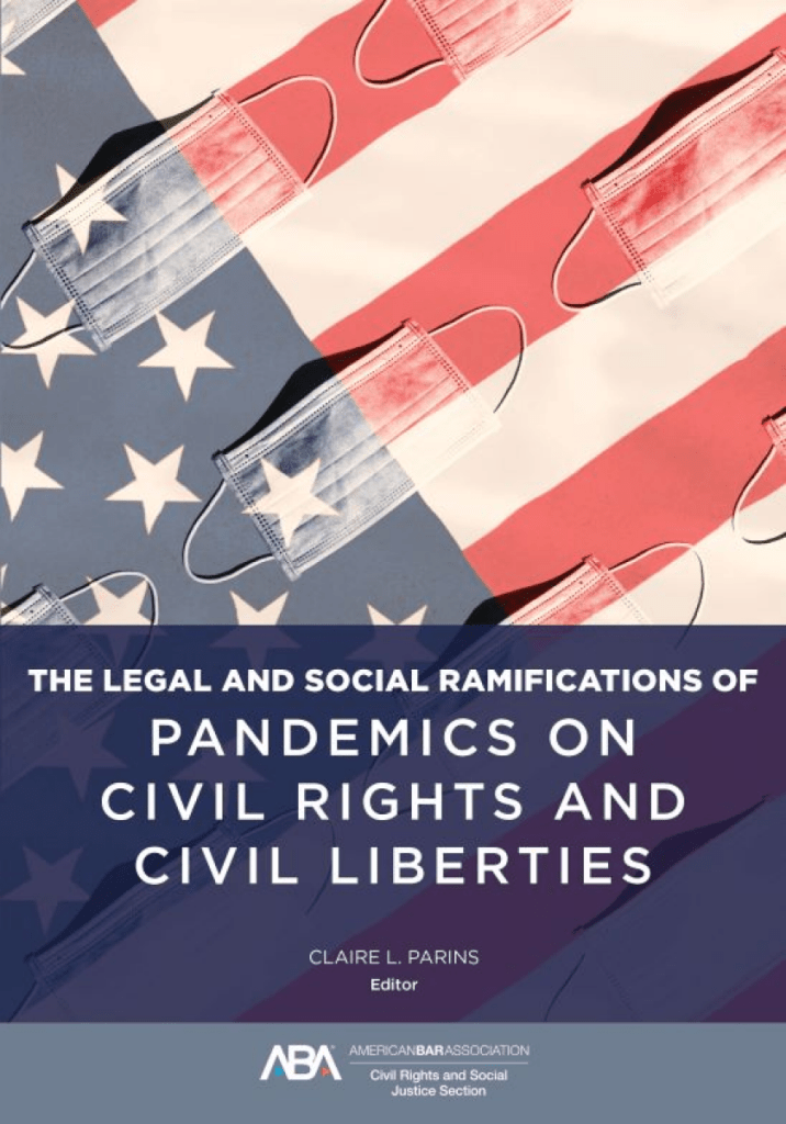 The Legal and Social Ramifications of Pandemics on Civil Rights and Civil Liberties - Claire L Parins