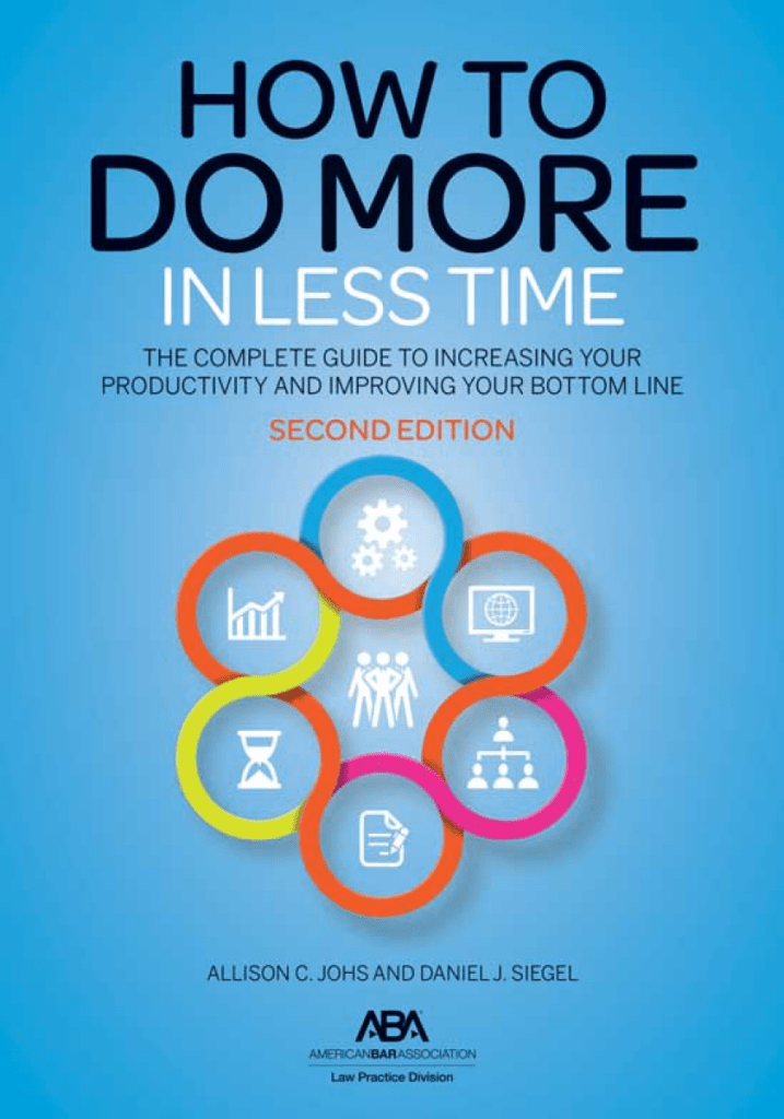 How to Do More in Less Time: The Complete Guide to Increasing Your Productivity and Improving Your Bottom Line - 2nd Edition - Allison C Johs