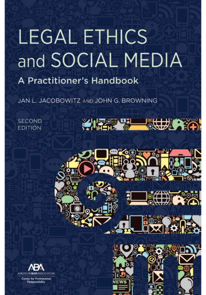 Legal Ethics and Social Media: A Practitioner's Handbook - 2nd Edition - Jan L Jacobowitz