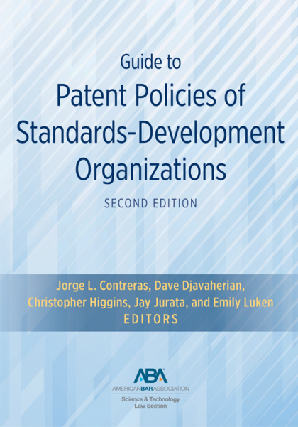 Guide to Patent Policies of Standards-Development Organizations - 2nd Edition -  Jorge Contreras