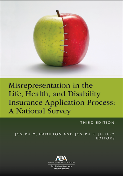 Misrepresentation in the Life, Health, and Disability Insurance Application Process - 3rd Edition - Joseph M Hamilton