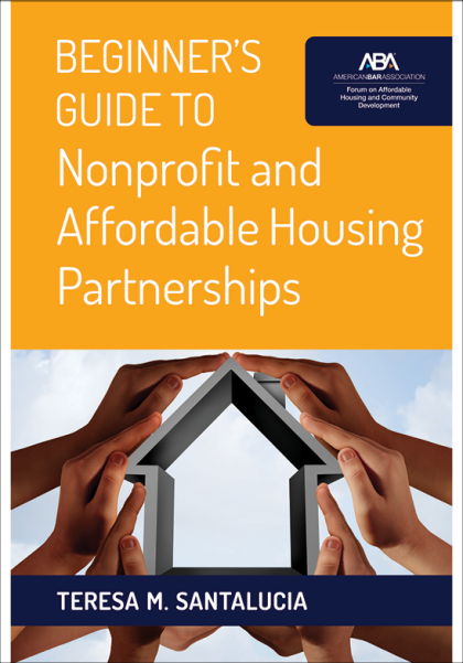 Beginner's Guide to Nonprofit and Affordable Housing Partnerships - Teresa M Santalucia