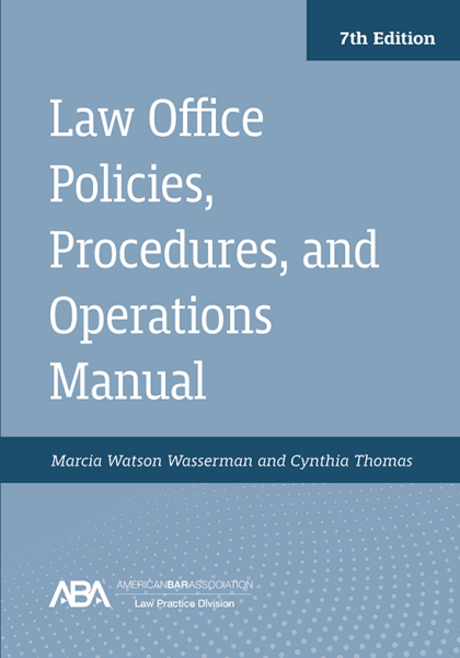 Law Office Policies, Procedures, and Operations Manual - 7th Edition - Marcia Watson Wasserman
