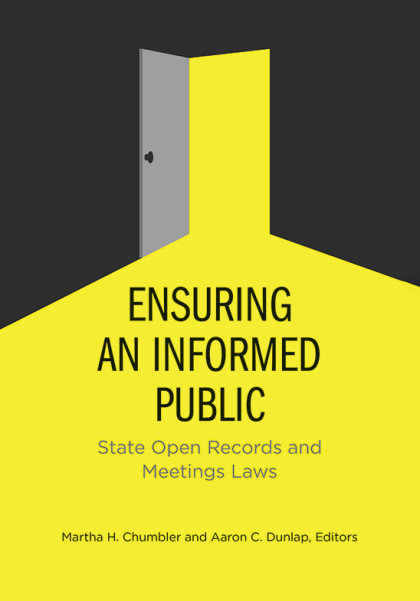 Ensuring an Informed Public: State Open Records and Meetings Laws - Martha Harrell Chumbler