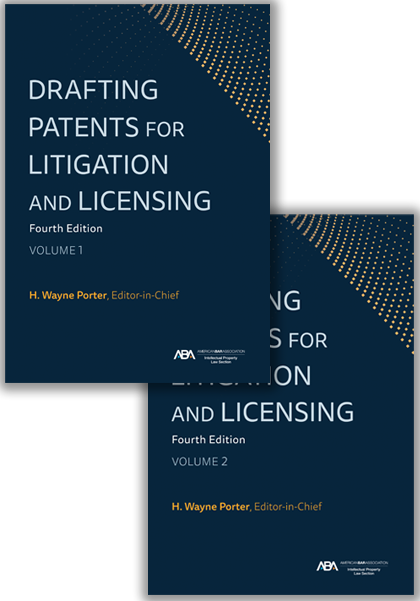 Drafting Patents for Litigation and Licensing - 4th Edition - H Wayne Porter