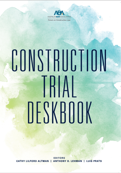 Construction Trial Deskbook - Anthony D Lehman