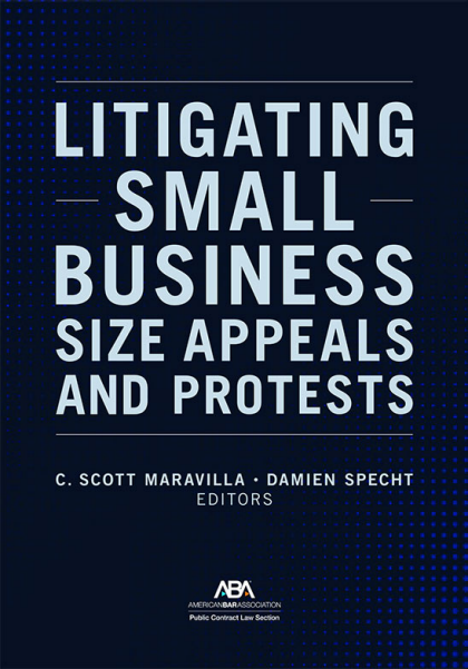 Litigating Small Business Size Appeals and Protests - Christopher Scott Maravilla
