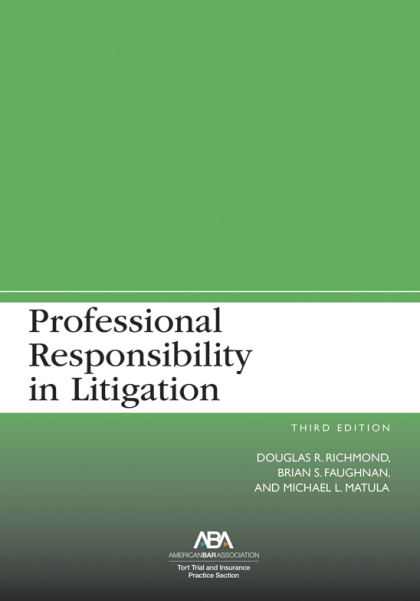 Professional Responsibility in Litigation - 3rd Edition - Douglas R Richmond
