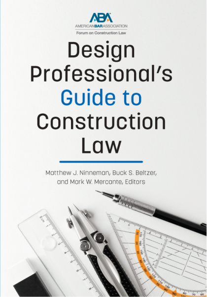 Design Professional's Guide to Construction Law - Matthew James Ninneman