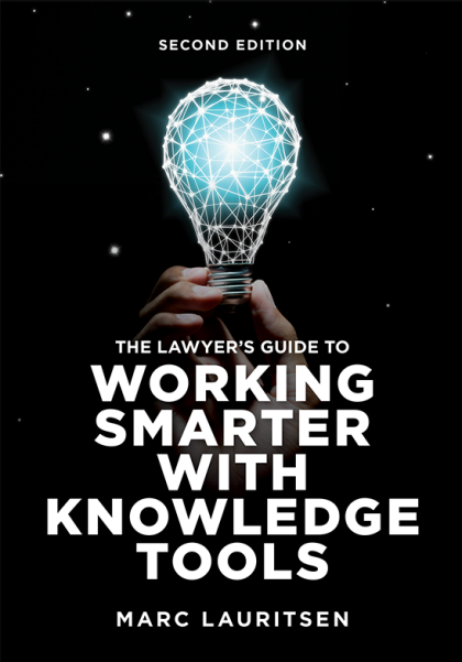 The Lawyer's Guide to Working Smarter with Knowledge Tools - 2nd Edition - Marc Lauritsen