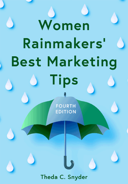 Women Rainmakers' Best Marketing Tips - 4th Edition - Theda C Snyder