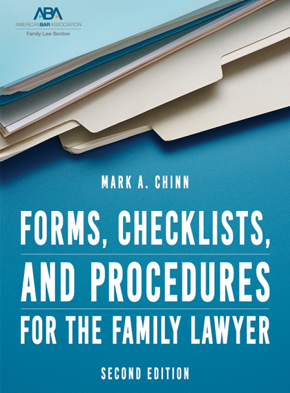 Forms, Checklists, and Procedures for the Family Lawyer - 2nd Edition - Mark Allan Chinn