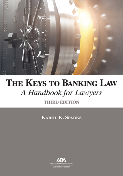The Keys to Banking Law: A Handbook for Lawyers - 3rd Edition - Karol K Sparks