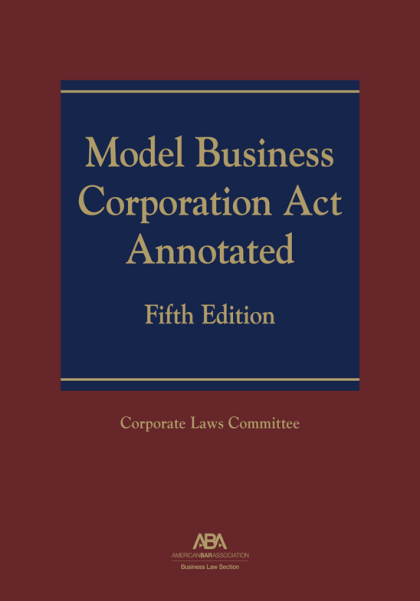 Model Business Corporation Act Annotated - 5th Edition