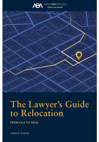 The Lawyer's Guide to Relocation: From File to Trial - Linda Diane Elrod