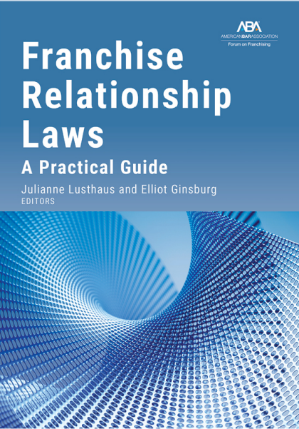 Franchise Relationship Laws: A Practical Guide - Julianne C Lusthaus