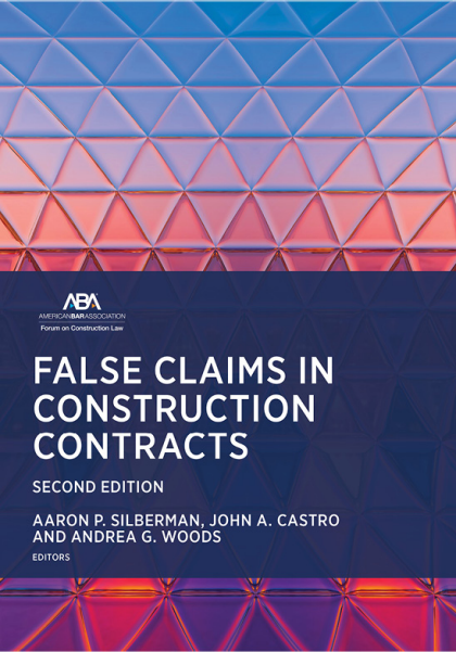 False Claims in Construction Contracts - 2nd Edition - Aaron P Silberman