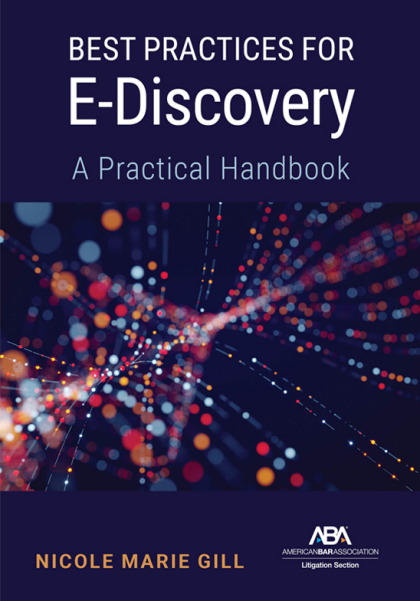 Best Practices for E-Discovery: A Practical Handbook - Nicole Marie Gill