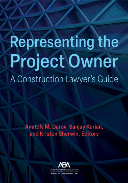 Representing the Project Owner: A Construction Lawyer's Guide - Anatoly M Darov