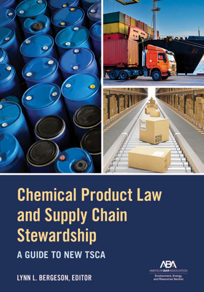 Chemical Product Law and Supply Chain Stewardship: A Guide to New TSCA - Lynn L. Bergeson