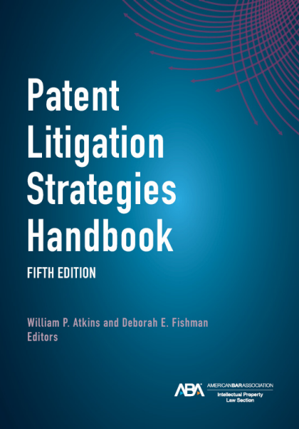 Patent Litigation Strategies Handbook - 5th Edition - William P. Atkins
