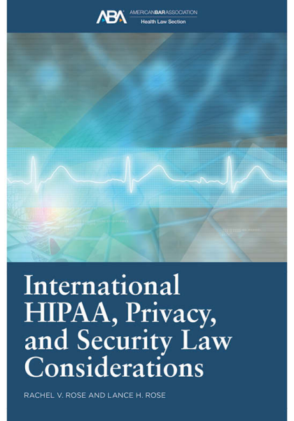International HIPAA, Privacy, and Security Law Considerations - Rachel V Rose