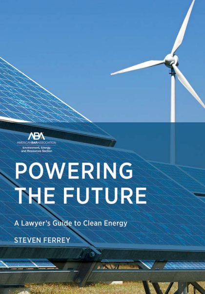 Powering the Future: A Lawyer's Guide to Clean Energy - Steven Ferrey